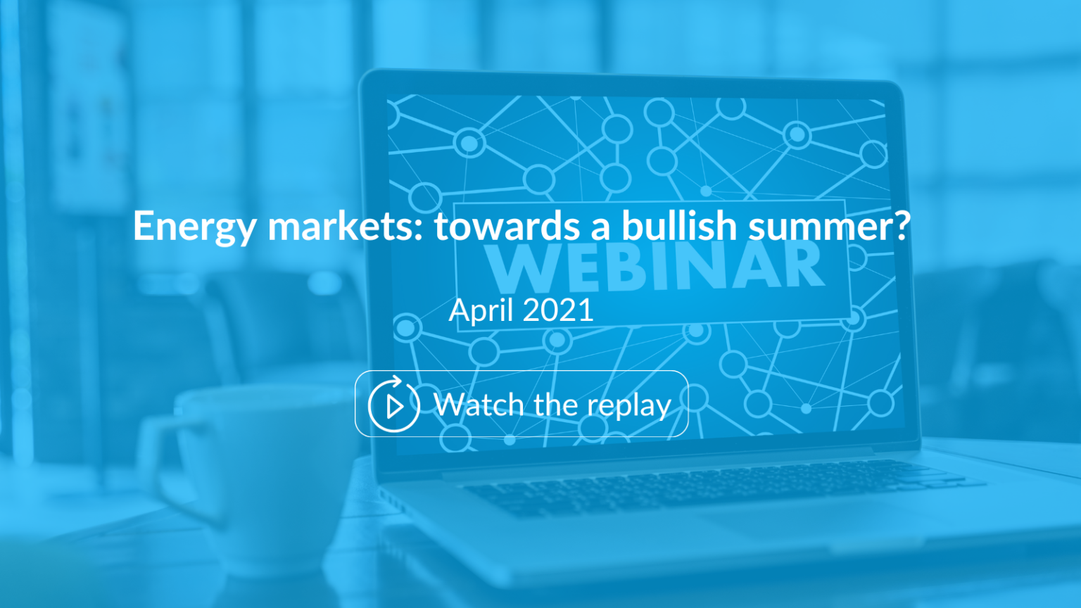 EnergyScan, webinar, ENGIE, ENGIE Gems, Macro, Oil, Gas, Power, Carbon