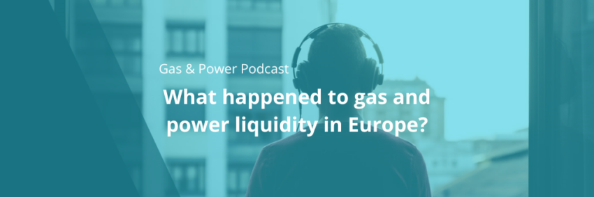 What happened to gas and power liquidity in Europe?