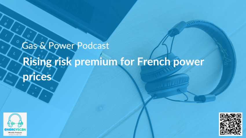 Gas & Power Report: Rising risk premium for French power prices