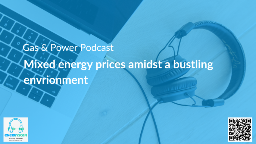 Gas & Power Report: Mixed energy prices amidst a bustling environment