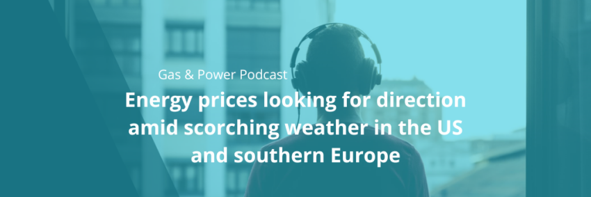Energy prices looking for direction amid scorching weather in the US and southern Europe