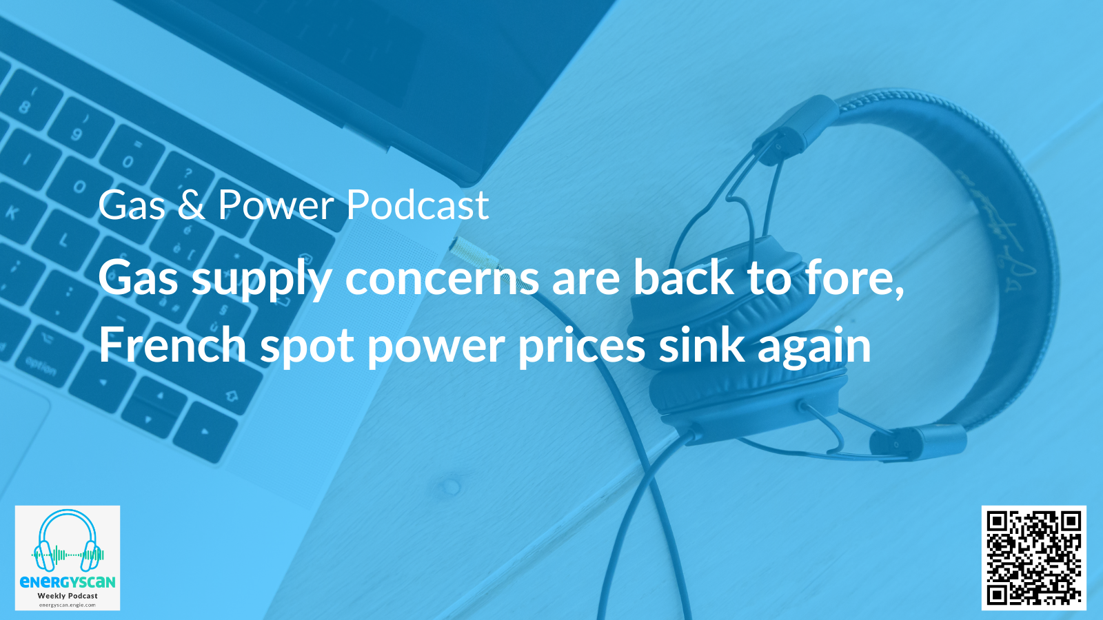 EnergyScan, ENGIE, ENGIE Gems, podcast, Gas, Power