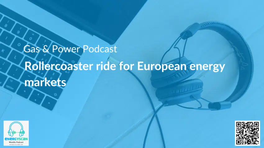 Gas & Power Report: Rollercoaster ride for European energy markets