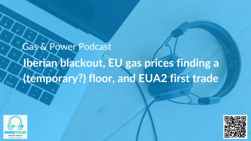 Gas & Power Report: Iberian blackout, EU gas prices finding a (temporary?) floor, and EUA2 first trade