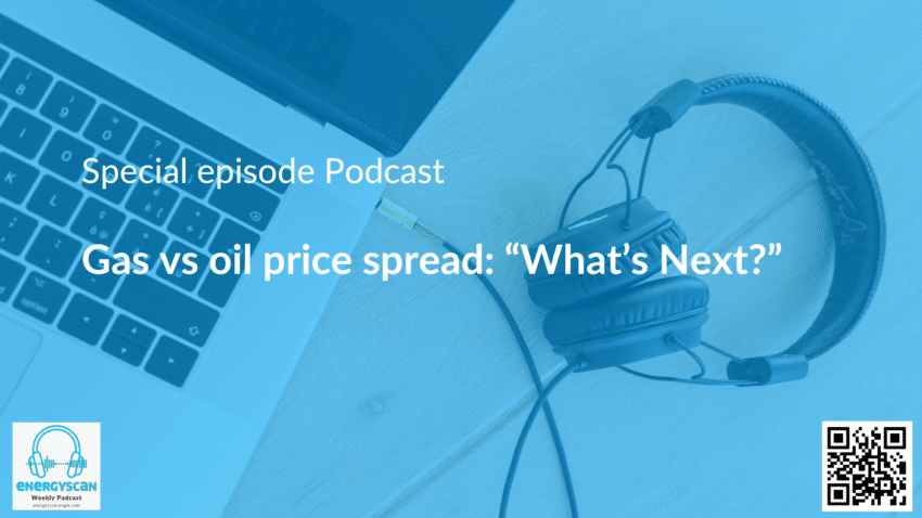 Special episode:Gas vs oil price spread:”What’s next?”
