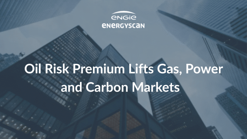 Oil Risk Premium Lifts Gas, Power and Carbon Markets 